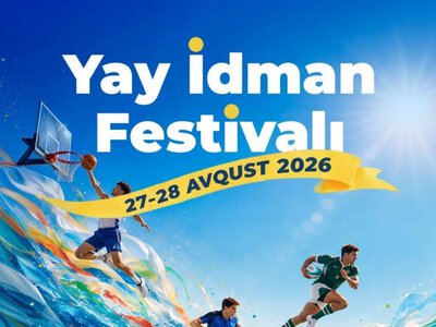 Yay İdman Festivalı keçiriləcək - Avqustun 27-28-də